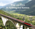 Wege aus Eisen in Salzburg und Kärnten